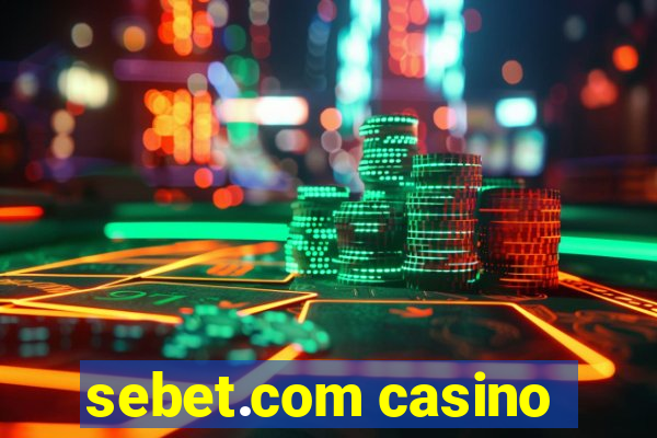 sebet.com casino